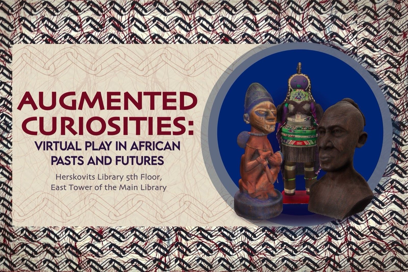 Exhibition poster for Augmented Curiosities: Virtual Play in African Pasts and Futures.